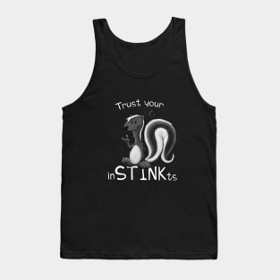 Trust Your inSTINKts Smelly Cute Cartoon Skunk Pun Tank Top